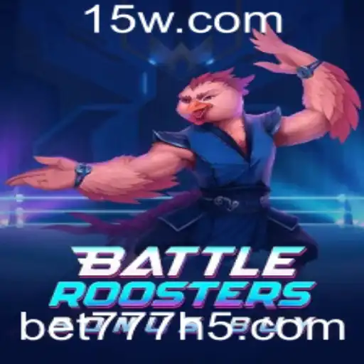 Descubra BattleRoostersBonusBuy: Um Novo Jogo Emocionante com Palavra-Chave 777h5